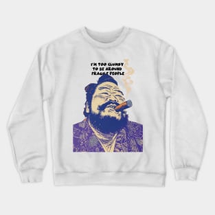 Puff Sumo: I’m Too Clumsy to Be Around Fragile People on a light (Knocked Out) background Crewneck Sweatshirt